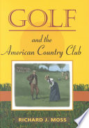 Golf and the American Country Club