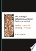 The Making of Indigenous Australian Contemporary Art
