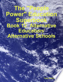 The "People Power" Education Superbook: Book 12. Alternative Education/ Alternative Schools