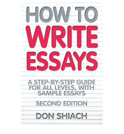 How to write essays: a step-by-step guide for all levels, with sample essays
