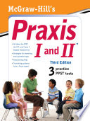 McGraw-Hill's Praxis I and II, Third Edition