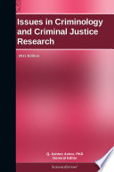 Issues in Criminology and Criminal Justice Research: 2011 Edition