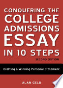 Conquering the College Admissions Essay in 10 Steps, Second Edition