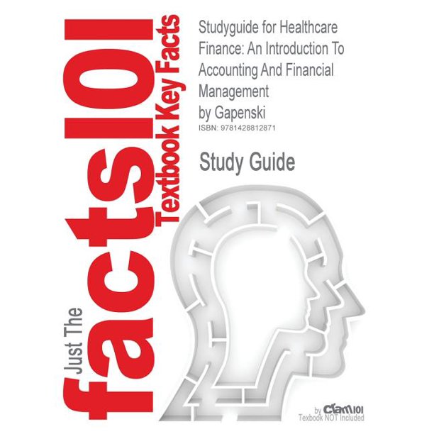 Healthcare finance an introduction to accounting and financial management study guide
