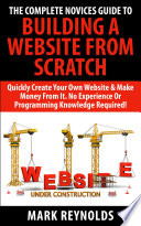 The Complete Novices Guide To Building A Website From Scratch