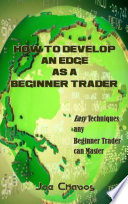 How to Develop an Edge as a Beginner Trader