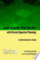 Look Smarter Than You Are with Hyperion Planning: an Administrator's Guide