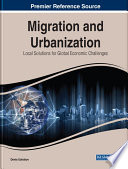 Migration and Urbanization: Local Solutions for Global Economic Challenges